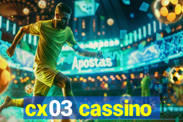 cx03 cassino